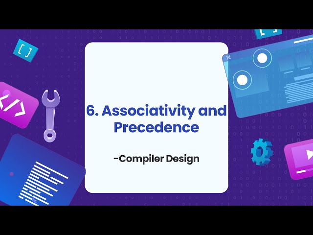6. Associativity and Precedence | Compiler Design