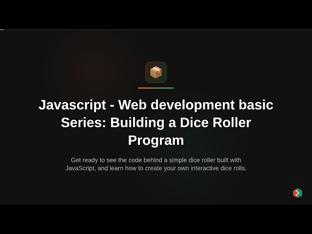 Javascript - Web development basic Series: Building a Dice Roller Program