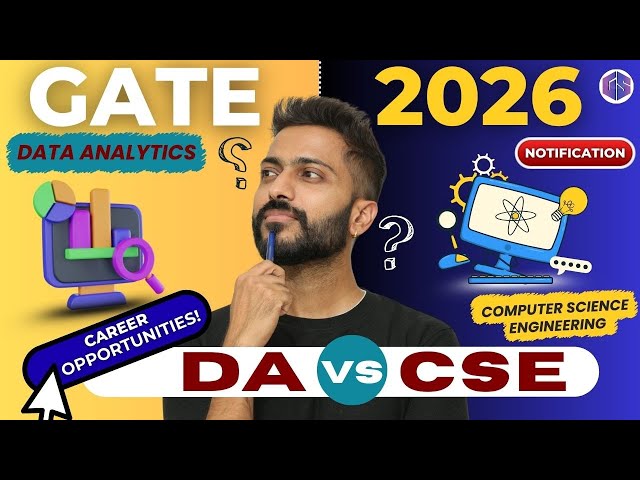 GATE 2026: DA vs CSE 🔥 Notification + Career Opportunities