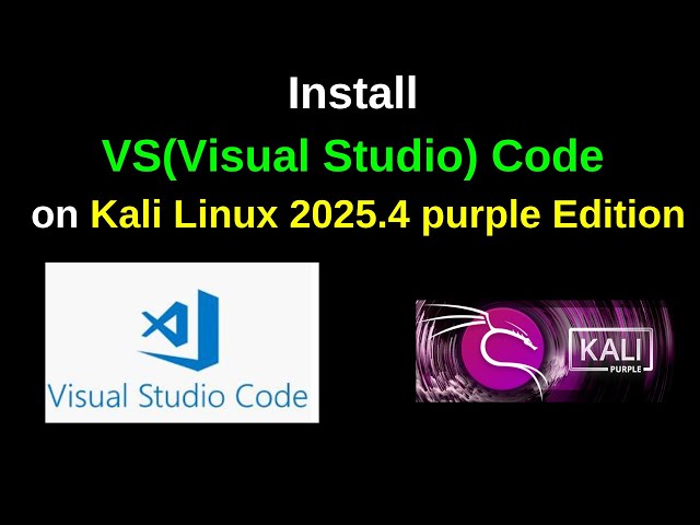 How to Install VS Code on Kali Linux 2025 4 Purple Edition