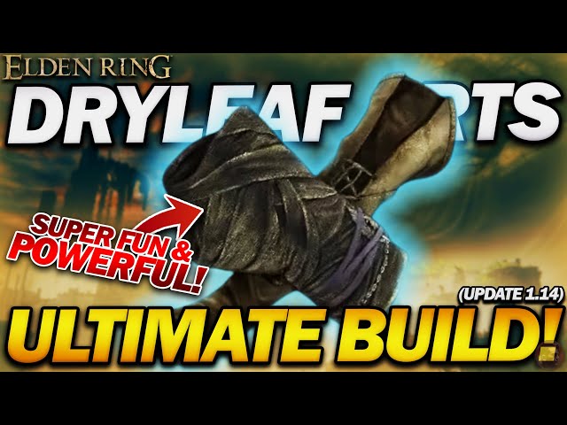 "Hand-To-Hand Weapons are CRAZY OP?!" - Elden Ring - Ultimate Dryleaf Arts Build! (Update 1.14)