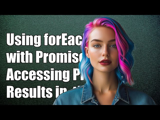Using forEach() with Promises: Accessing Previous Results in .then() Chains