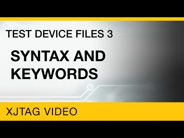 Test Device Files 3 - Syntax and Keywords
