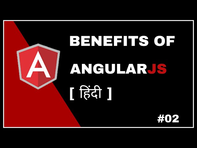 Benefits of AngularJS | AngularJS full course for beginners | In 🔥 हिंदी | - 2  #angularjs