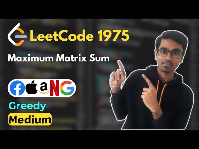 Maximum Matrix Sum | LeetCode 1975 | Greedy