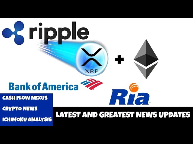 Ripple XRP News: Ria And Bank Of America Join RippleNet, Ripple Funds Ethereum's DeFi Market