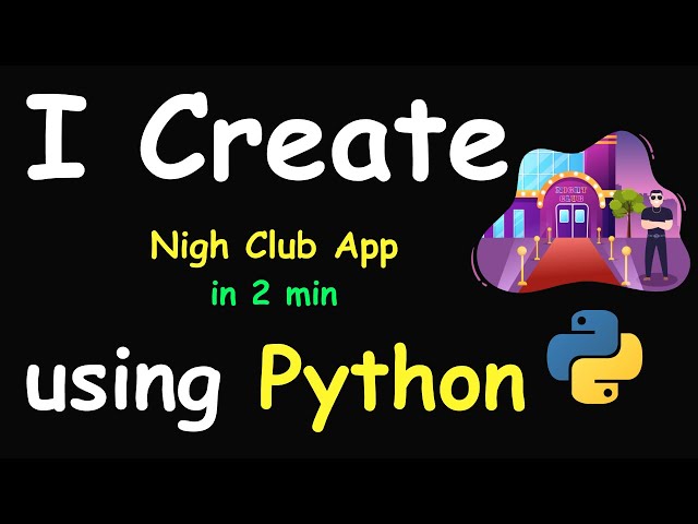 I CREATE NIGHT CLUB APP IN 2 MIN USING PYTHON & LEARN PYTHON BY BUILDING SIMPLE PROJECT