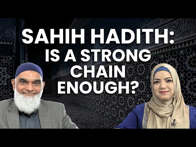 Can a Hadith Be Sahih if the Text Is Problematic? | The Hadith Question Series