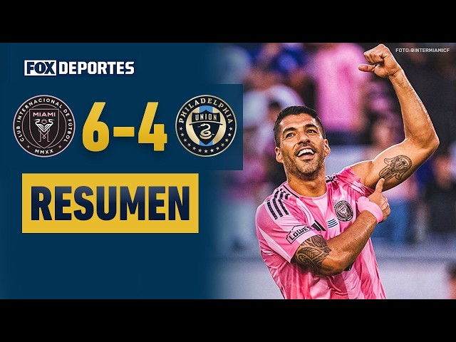 😳🤩🔥 INTER MIAMI 6-4 PHILADELPHIA UNION | Marathon 10-goal match | HIGHLIGHTS | MLS 2026