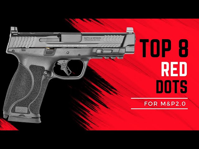 Top 8 Holosun Red Dots for Your Smith & Wesson M&P 2.0 - Any Caliber, Any Model!