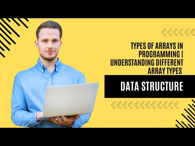4. Types of Arrays in Programming | Understanding Different Array Types (Explained)