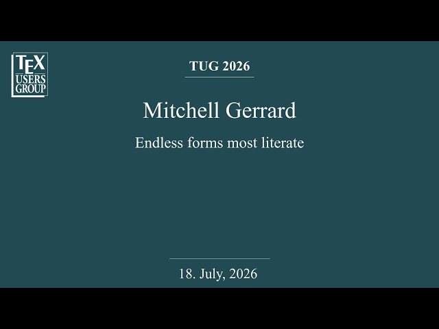 TUG 2026 — Mitchell Gerrard — Endless forms most literate