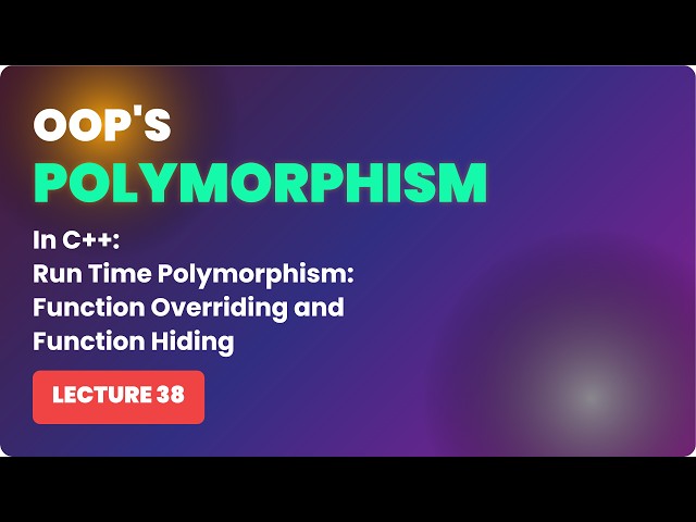 Oops in C++ | Run Time Polymorphism: Function Overriding and Function Hiding | Video-38