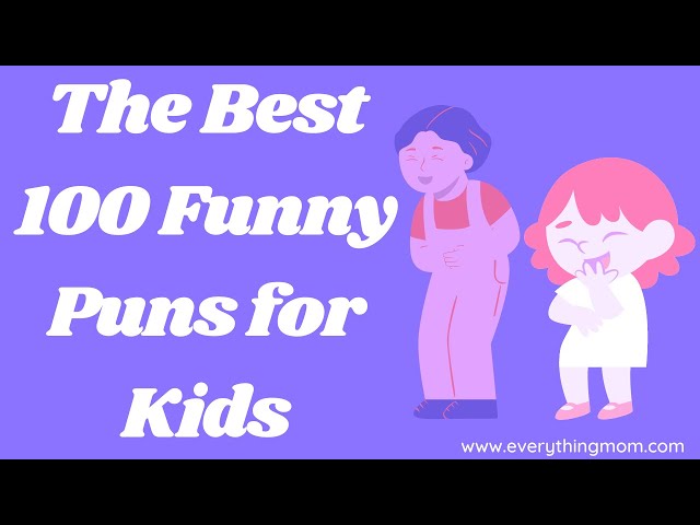 The Best 100 Funny Puns for Kids | Make Your Friends Laugh