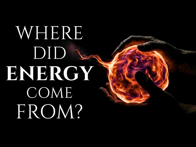 Energy Can't Be Created or Destroyed... So Where Did It Come From?