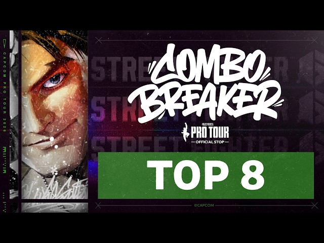Top 8 - Combo Breaker - Capcom Pro Tour 2026 - 5/24/26