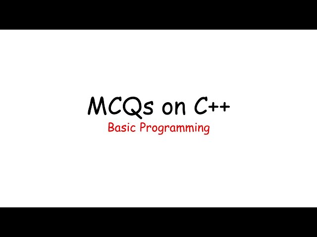 C++ Basic programming|MCQs |Questionnaire
