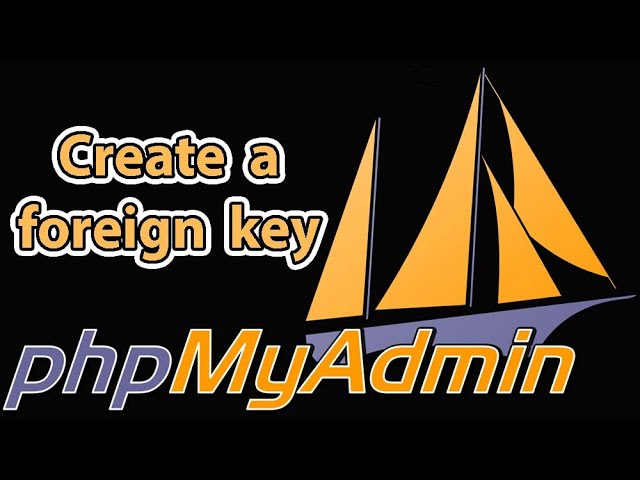 How to Create Foreign Key in phpMyAdmin