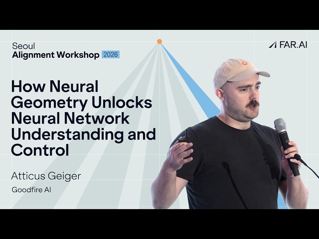 The Role Of Neural Geometry In Interpretability | Atticus Geiger (Goodfire)