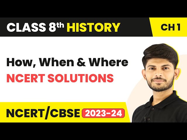 How, When and Where - NCERT Solutions | Class 8 History Chapter 1