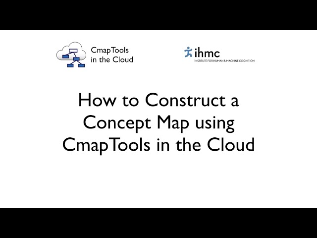 CmapTools in the Cloud: How to Construct a Concept Map
