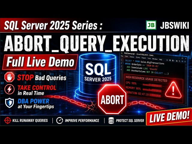 SQL Server 2025 Series : ABORT_QUERY_EXECUTION Explained with Full Live Demo!