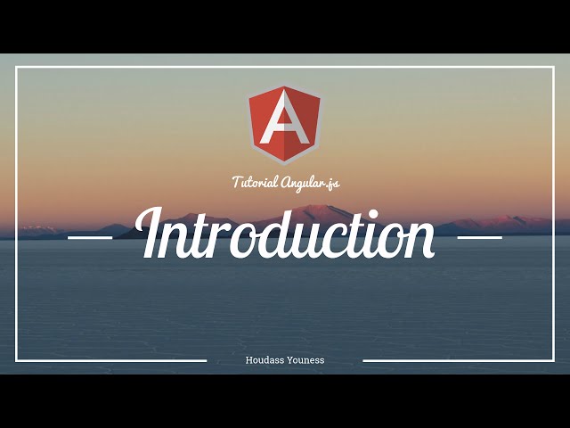 1- Tutorial Angular.js (Darija) - Introduction