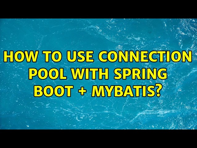 How to use connection pool with Spring Boot + Mybatis?
