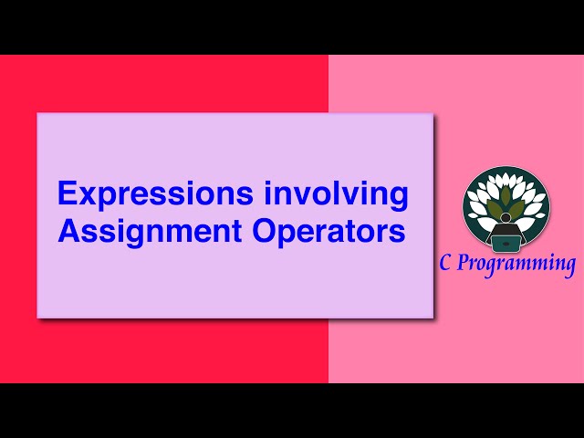 Expressions involving Assignment Operators