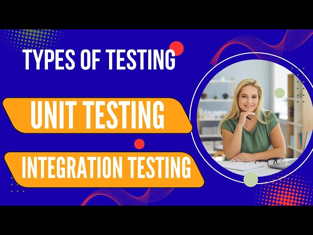 Types of Testing In Software-Integration And Unit Testing | Software Testing Course | #edumultiverse