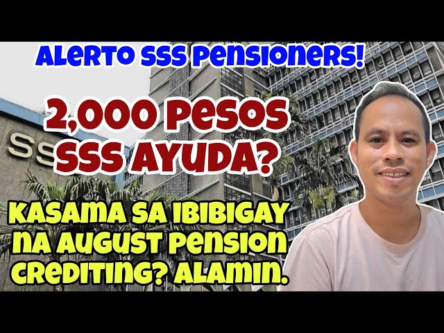 ✅️ALERTO SSS PENSIONERS! 2,000 PESOS AYUDA, KASAMA SA IBIBIGAY SA AUGUST PENSION RELEASING? ALAMIN.