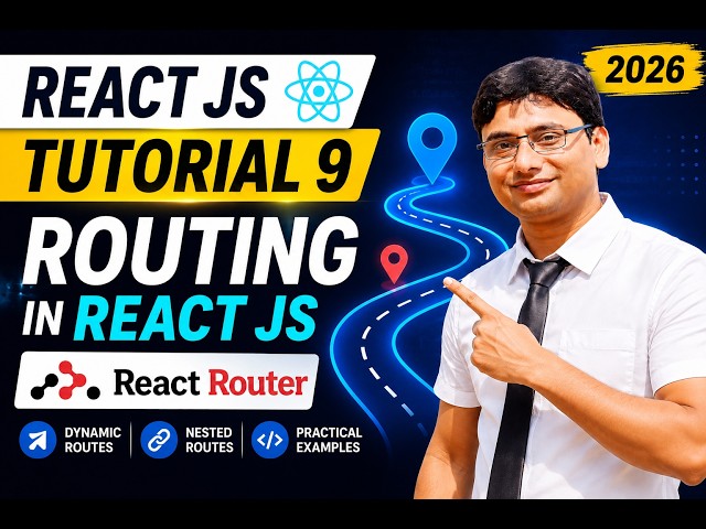 React JS Tutorial 9 | Routing in React JS | React Router Explained (2026)