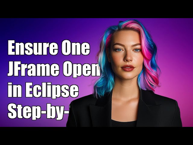 How to Ensure Only One JFrame Opens in Eclipse: A Step-by-Step Guide