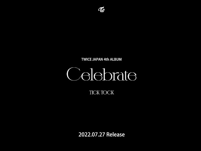 『Celebrate』から「TICK TOCK」先行公開