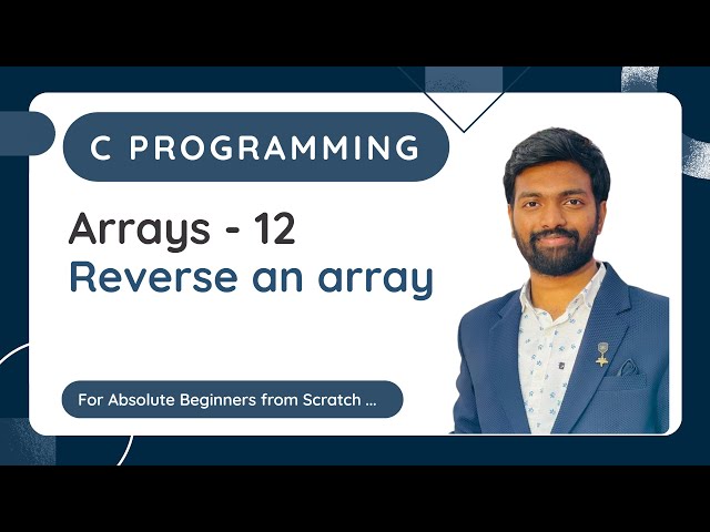 Arrays - 12 | Reverse an array | Swapping