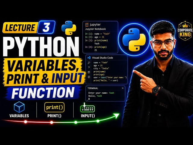 Lecture 3: Variables, Print & Input Function in Python | Python Full Course 2026 | Hindi
