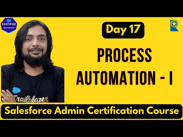 Day 17 - Process Automation (Part 1) - SACC Hindi - B1 #propersalesforcetutorials