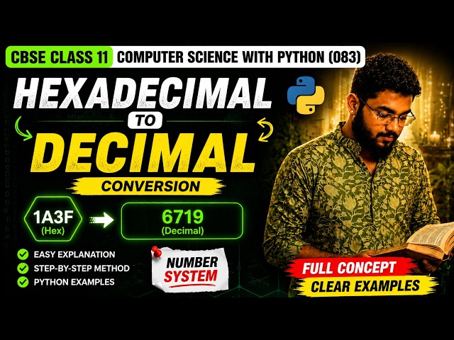 Hexadecimal to Decimal Conversion | CBSE Class 11 Computer Science with Python (083) | Full tutorial