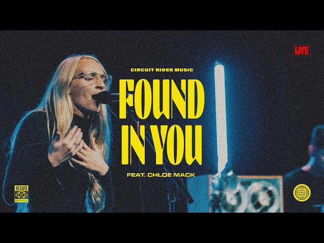 Found in You (feat. Chloe Mack) (Live) - Circuit Rider Music