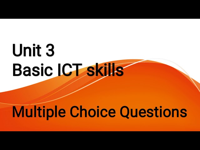 MCQ of unit 3- basic ICT skills