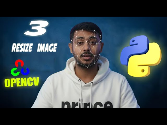 OpenCV Tutorial | How to Resize an Image in Python