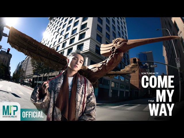 SON TUNG M-TP x TYGA | COME MY WAY | OFFICIAL MUSIC VIDEO