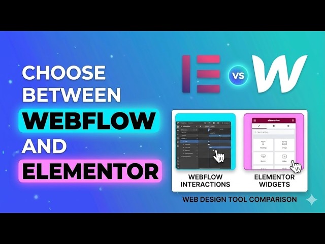 How to Choose Between Webflow and Elementor | Ultimate Website Builder Comparison