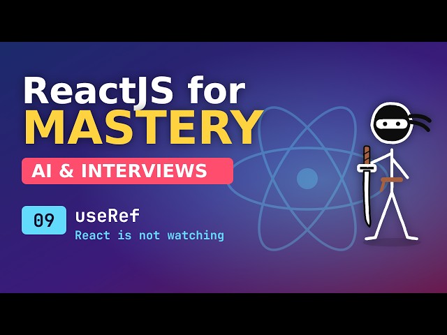 React for Mastery - AI and Interviews - 09 useRef Hook