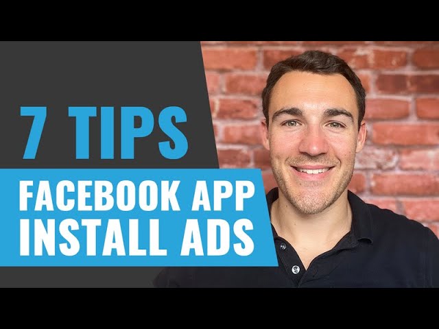 7 Tips For Facebook App Install Ads