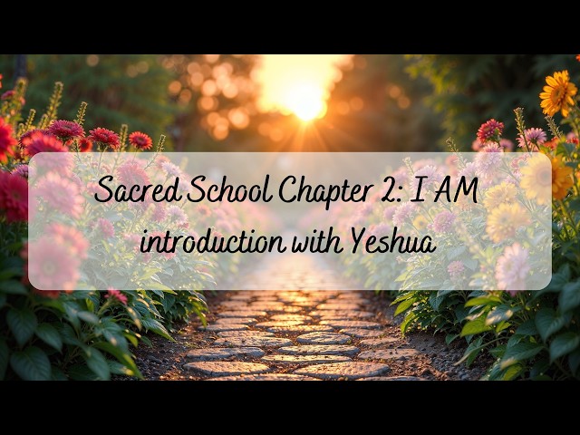 Sacred School Chapter 2 introduction with Yeshua