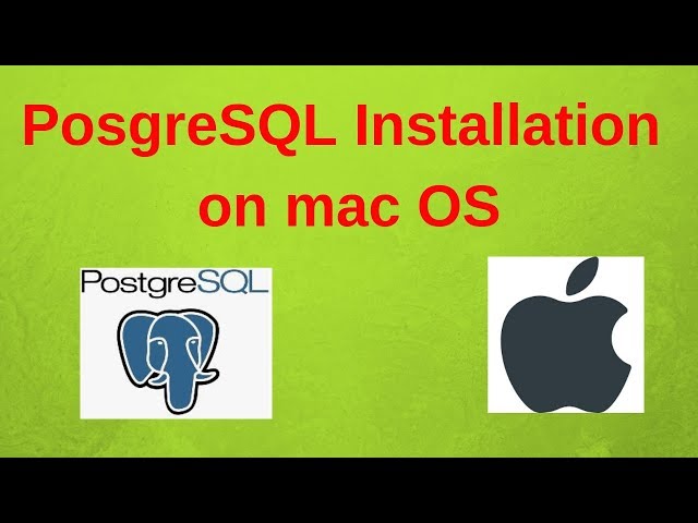 7. PostgreSQL DBA: PostgreSQL 11 Installation on Mac OS