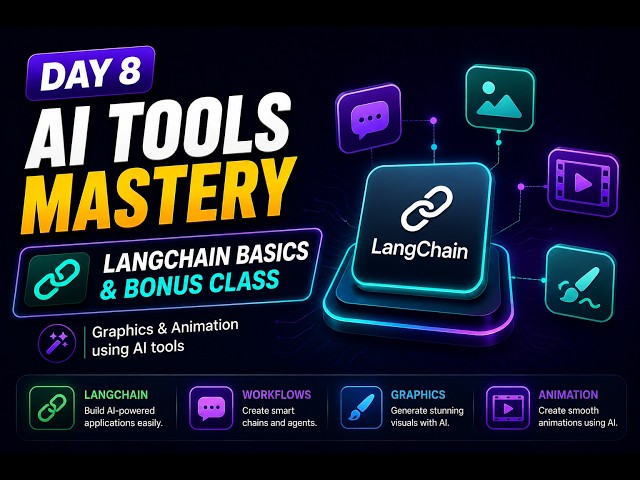 Ai Tools Mastery --: LangChain Basics & Bonus Class: Graphics & Animation with AI Tools