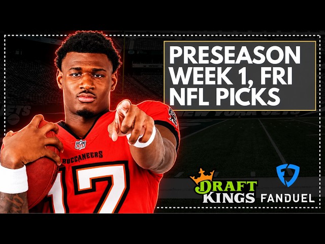 NFL Preseason DFS Picks: FRIDAY PSW1 (DraftKings + FanDuel Lineups)