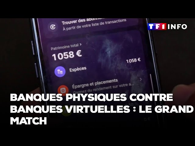 Banques physiques contre banques virtuelles : le grand match｜TF1 INFO